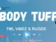 Tml Vibez & Ruger - Body Tuff