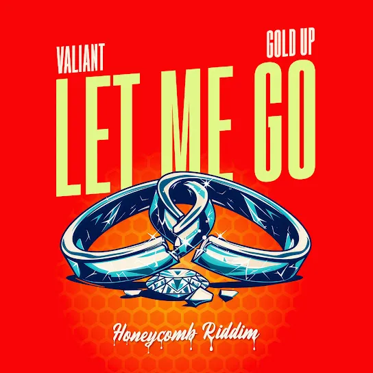 Valiant – Let Me Go (Honeycomb Riddim) ft. Gold Up