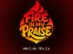 Amazing Praize – Fire in My Praise ft. Streams Of Joy & Pastor Jerry Eze