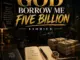 God Borrow Me Five Billion