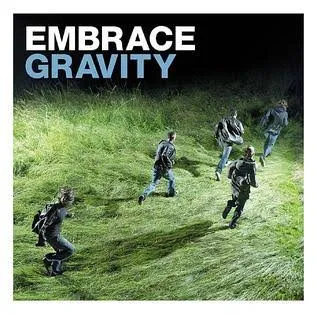 Embrace - Gravity