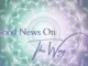 Good News On The Way
