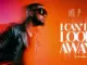 Mr p square - I CAN'T LOOK AWAY