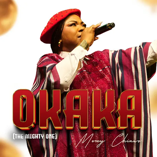 Mercy Chinwo - Okaka (The Mighty One)