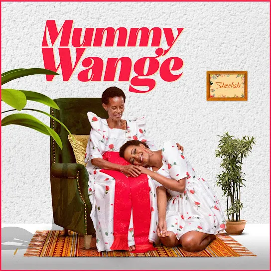 Sheebah - Mummy Wange