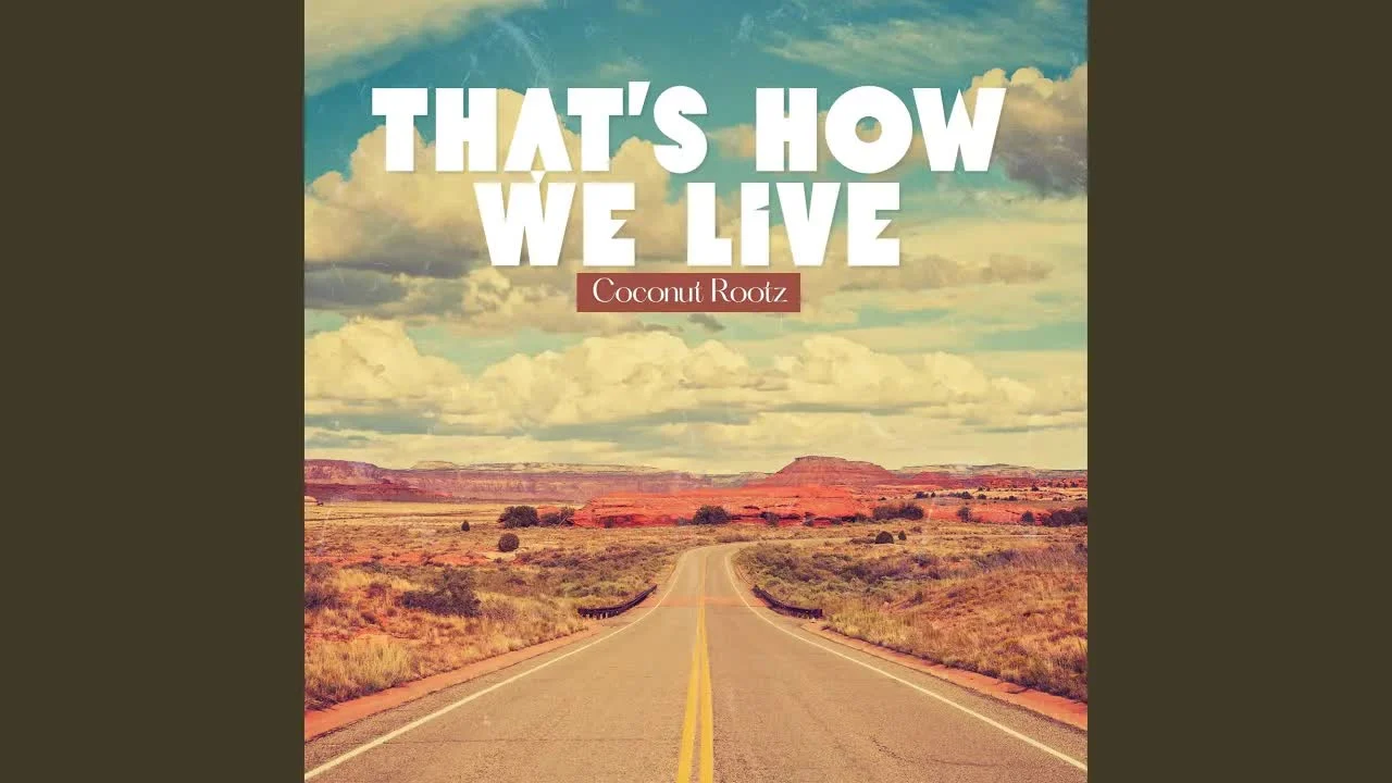 Coconut Rootz - That's How We Live