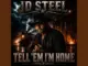 JD Steel - Tell 'em I'm Home