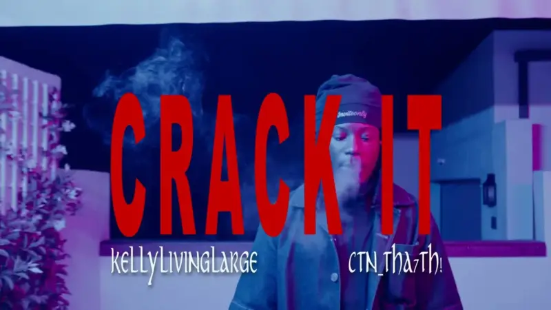 Kellylivinglarge - Crack it ft. Ctn_tha7th!