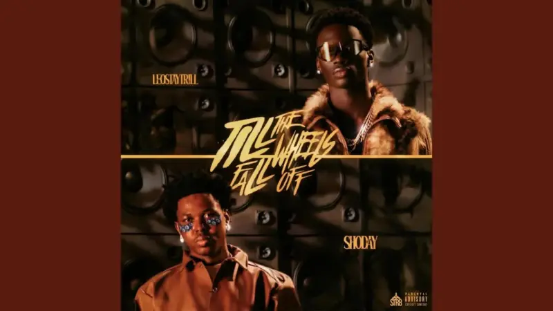 LeoStayTrill, Shoday - Till The Wheels Fall Off