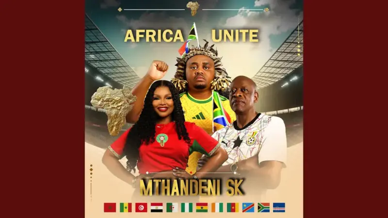 Mthandeni SK - Africa Unite (World Cup Song)