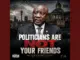 Vsixbeatz - Politicians Are Not Your Friends