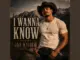 Jax Wilder - I Wanna Know