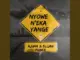 Elijah Prince Nyowe Neka Yange Ft Ajuna