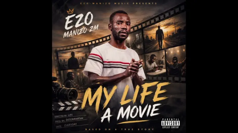 Ezo Manizo Zm My Life A Movie