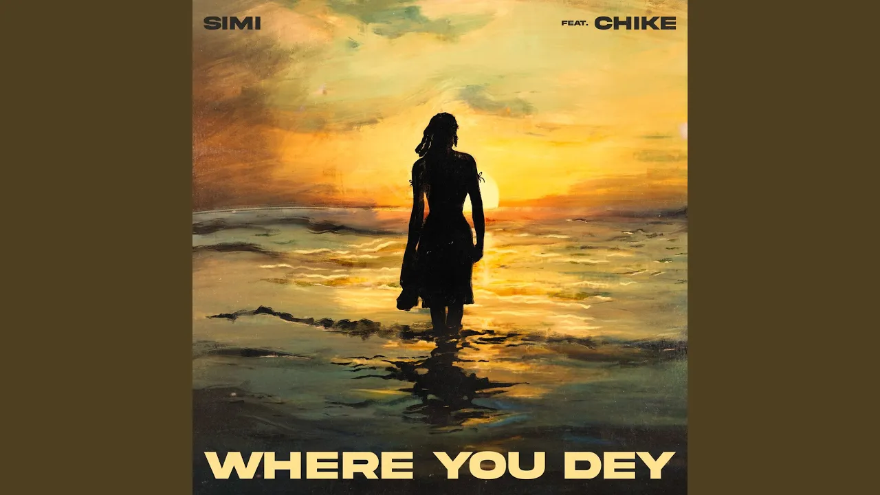 Simi Where You Dey Ft Chike