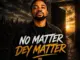 Prince Happiness - NO MATTER DEY MATTER